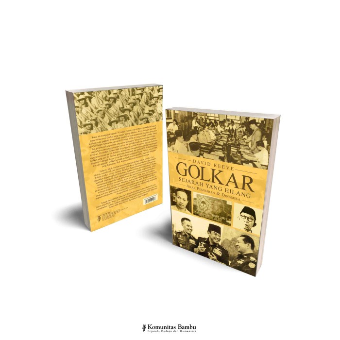 

TERLARIS! Golkar: Sejarah Yang Hilang, Akar Pemikiran Dan Dinamika