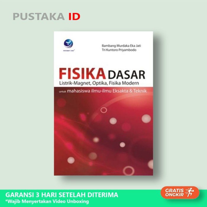 

Buku Fisika Dasar, Listrik-Magnet, Optika, Fisika Modern