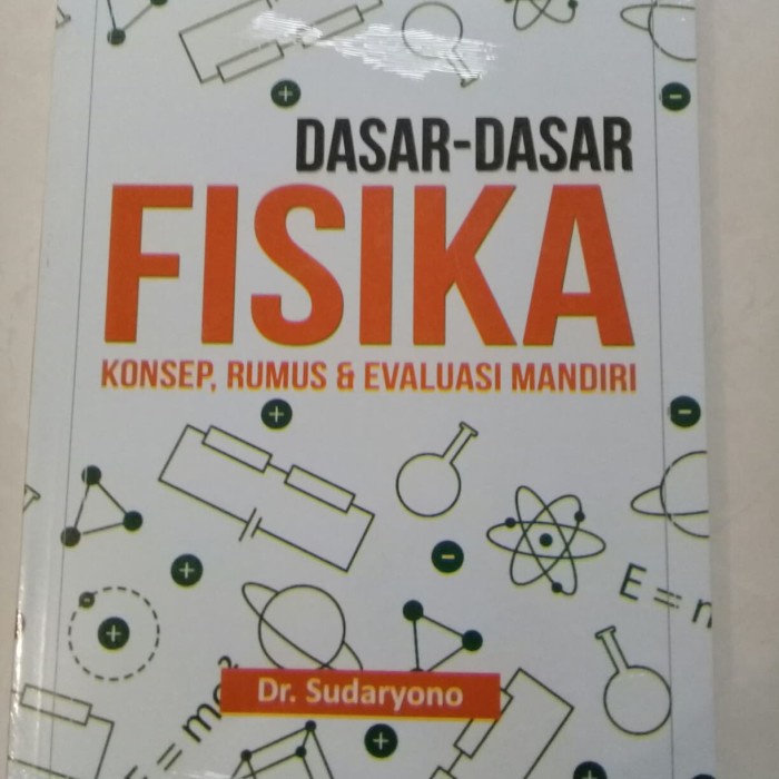 

TERLARIS! DASAR-DASAR FISIKA, KONSEP, RUMUS DAN EVALUASI MANDIRI