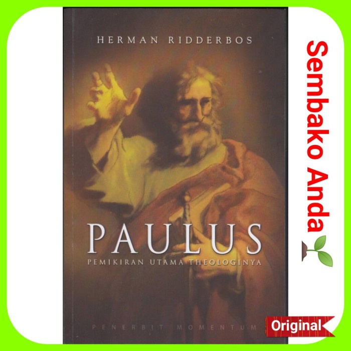 

Paulus. Pemikiran Utama Theologinya. Herman Ridderbos.