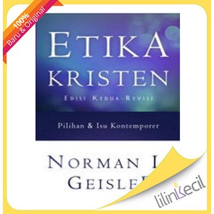 

Etika Kristen - Edisi Ke Dua - Revisi (Norman L. Geisler)