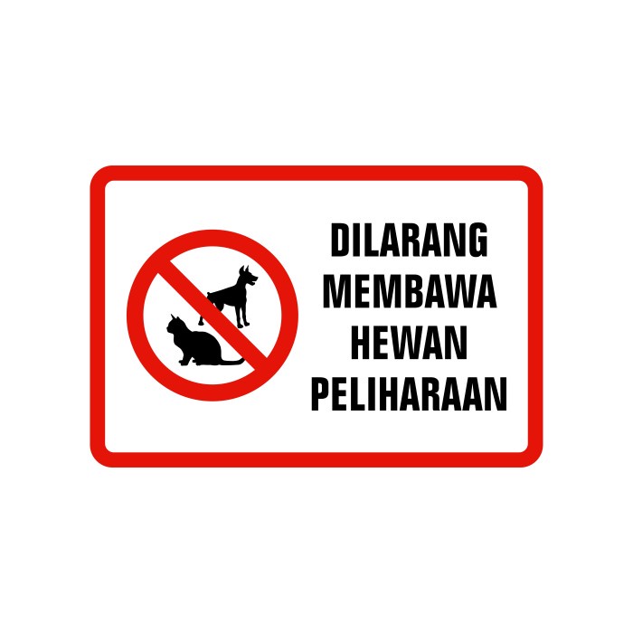 

ATKJaya- RAMBU DILARANG MEMBAWA HEWAN PELIHARAAN - 20X30CM SIGNAGE