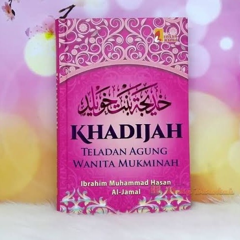 

HJK Buku KHADIJAH teladan agung wanita mukminah - insan kamil