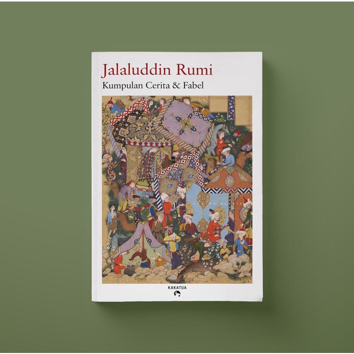 

JALALUDDIN RUMI - KUMPULAN CERITA & FABEL (105 KISAH MATSNAWI/MASNAVI) BEST SELLER