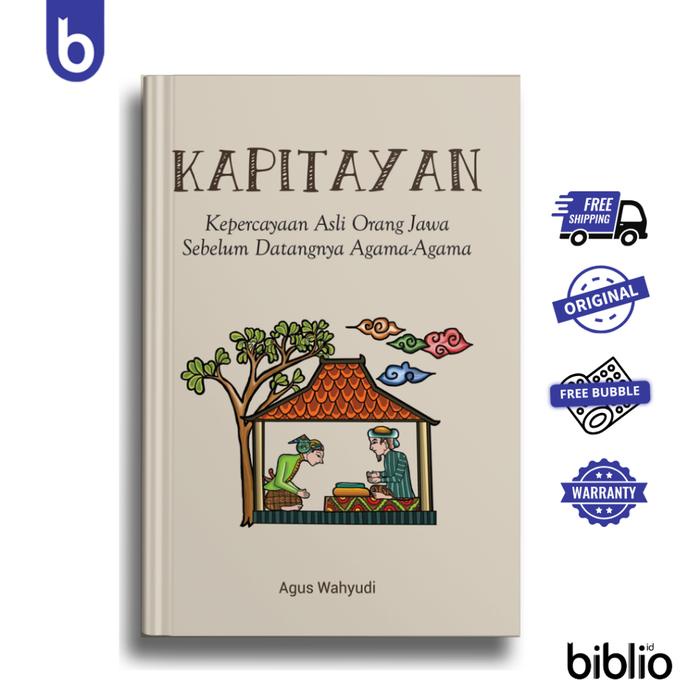 

BUKU KAPITAYAN (KEPERCAYAAN ASLI ORANG JAWA SEBLUM DATANGNYA AGAMA- AGAMA) - AGUS WAHYUDI