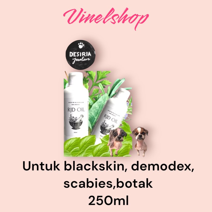 ready stok desiria jualan rjd oil untuk anjing - atasi black skin / scabies / demodex / botak /