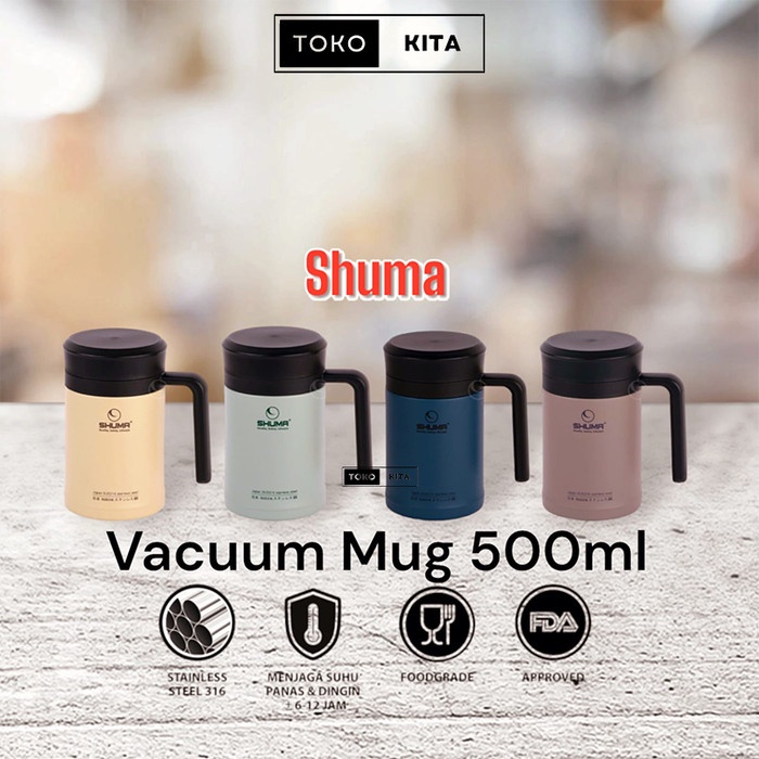 LANGSUNG DIPROSES Vacuum Mug Shuma 500 ml / SHUMA S/S 316 Vacuum Mug 500 ML (SH6-MG0500)