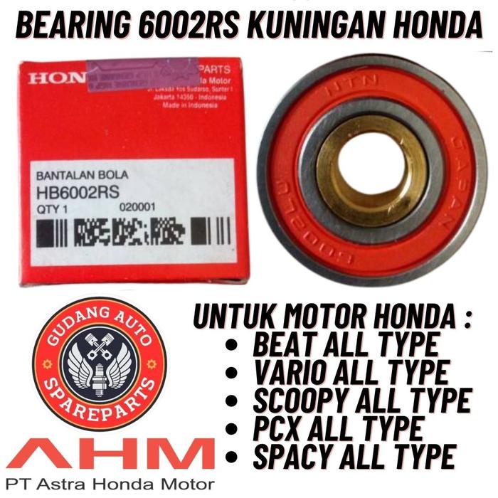 AHM Part Bearing 6002RS Kuningan Bering Laher Bak CVT Honda Beat FI Karbu Vario 110 FI Karbu Scoopy
