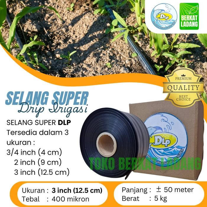 Selang SUPER Drip Irigasi 3 inch merk DLP