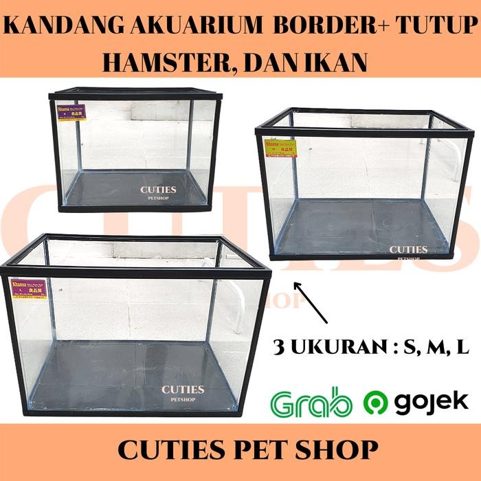Kandang Akuarium Border + Tutup Akrilik Hamster / Ikan Bagus Custom Terlaris