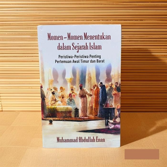 

PROMO! Momen-Momen Menentukan dalam Sejarah Islam - Muhammad Abdullah Enan