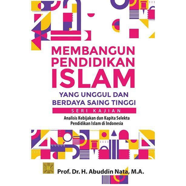 

SALE BUKU MEMBANGUN PENDIDIKAN ISLAM YANG UNGGUL DAN BERDAYA SAING TINGGI S READY