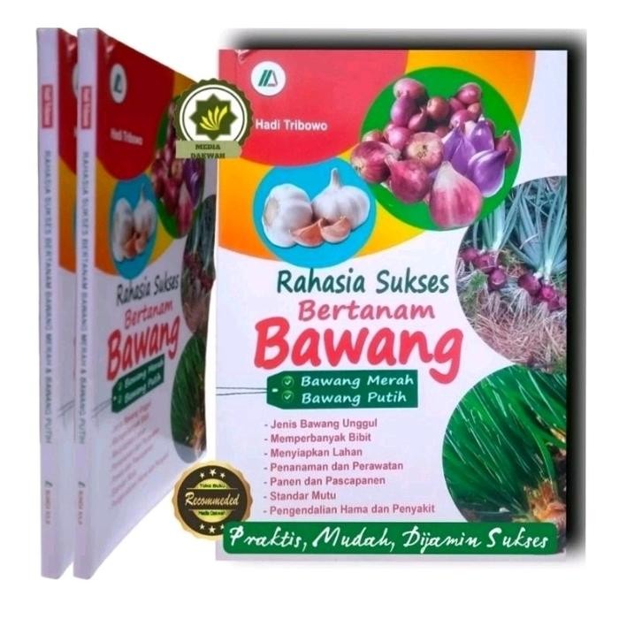 

Buku RAHASIA SUKSES BERTANAM BAWANG Merah dan Bawang Putih Cara Memilih Bibit Menyiapkan Lahan