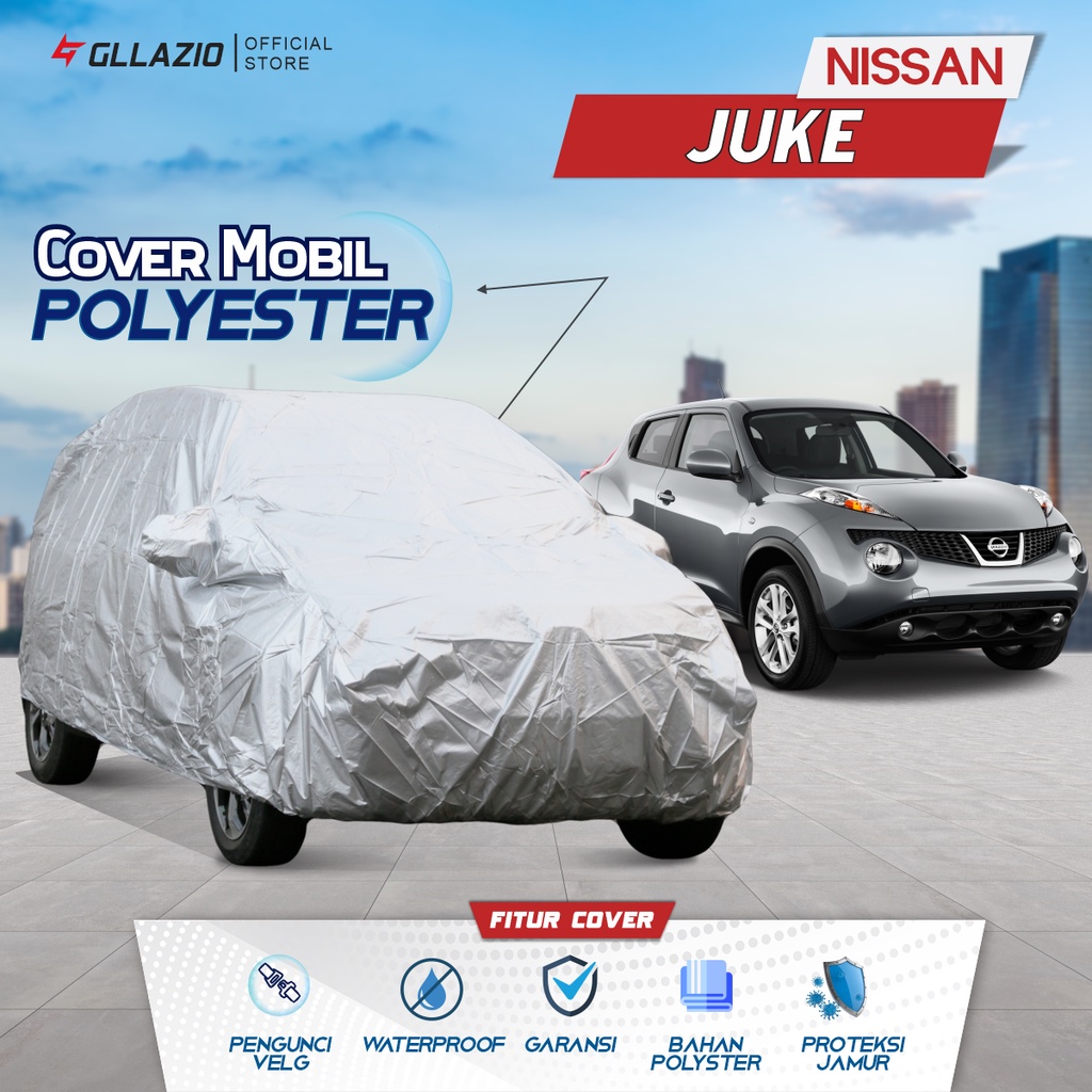 Cover Mobil Nissan Juke Polyester / Sarung Mobil Juke RX Tipe Polyester / selimut Nissan Juke