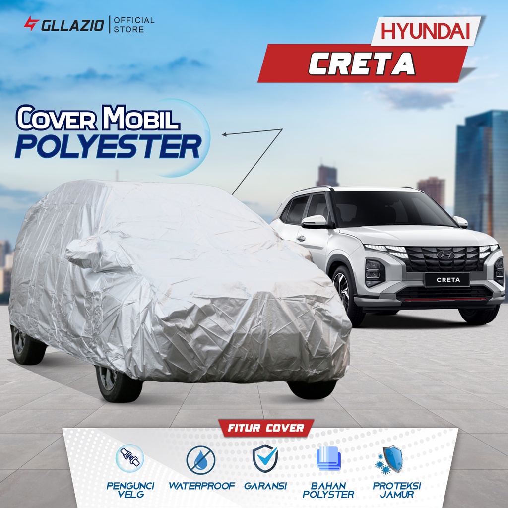 Cover Mobil Hyundai Creta Polyester / Sarung Mobil Hyundai Creta Tipe Polyester / selimut Hyundai Cr