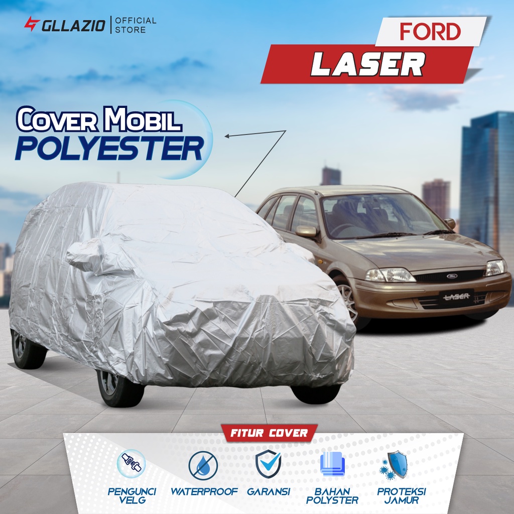 Cover Mobil Ford Laser Polyester / Sarung Mobil Ford Laser Tipe Polyester / selimut Ford Laser