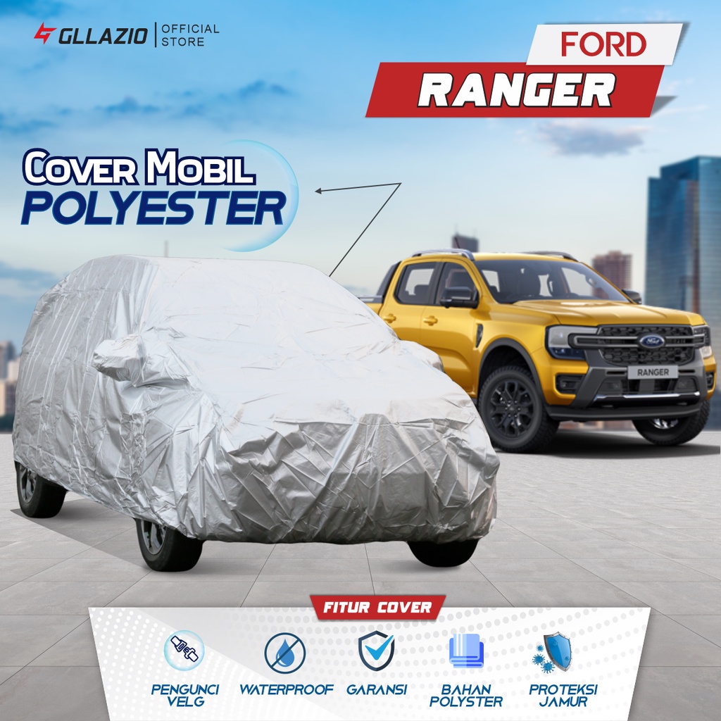 Cover Mobil Ford Ranger Polyester / Sarung Mobil Ford Ranger Tipe Polyester / selimut Ford Ranger