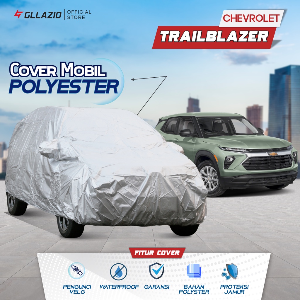Cover Mobil Chevrolet TrailBlazer Polyester / Sarung Mobil TrailBlazer Tipe Polyester / selimut Chev