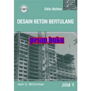 

Buku Desain Beton Bertulang Jilid 1 Edisi 5 Jack Cormact