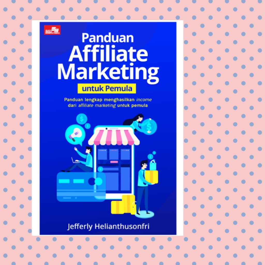 Panduan Affiliate Marketing Untuk Pemula