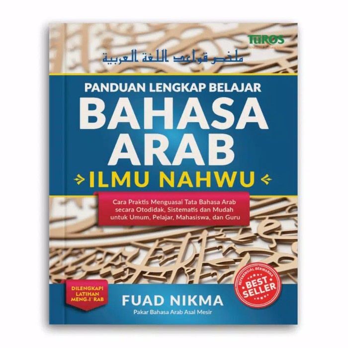 

Panduan Lengkap Belajar Bahasa Arab Ilmu Nahwu By Fuad Nikma