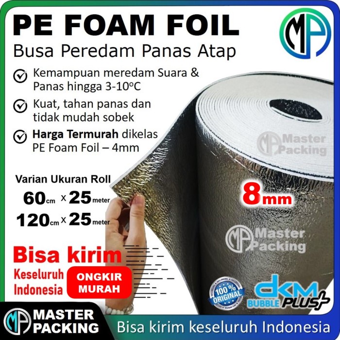 SALE  PE FOAM FOIL DKM 120CM X 25M X 8MM / BUBBLE ALUMUNIUM FOIL / INSULATION FOIL PEREDAM PANAS