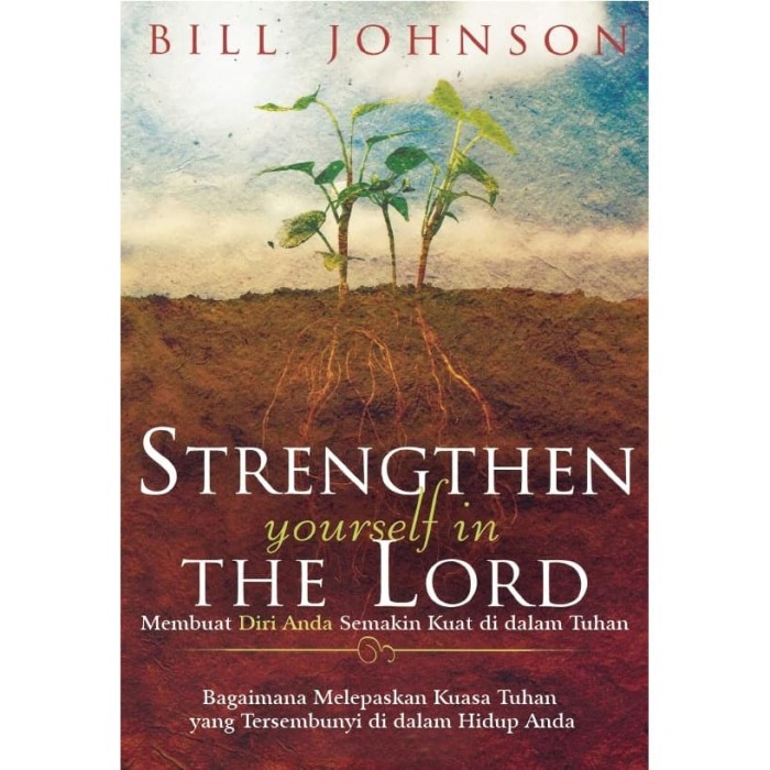

Membuat Diri Anda Semakin Kuat Di Dalam Tuhan(Bill Johnson)