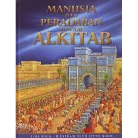 

Manusia Dan Peradaban Dalam Alkitab - Hardcover (Lois Rock)