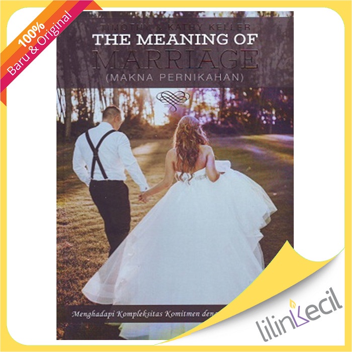 

The Meaning Of Marriage-Terjemahan (Timothy &Kathy Keller)