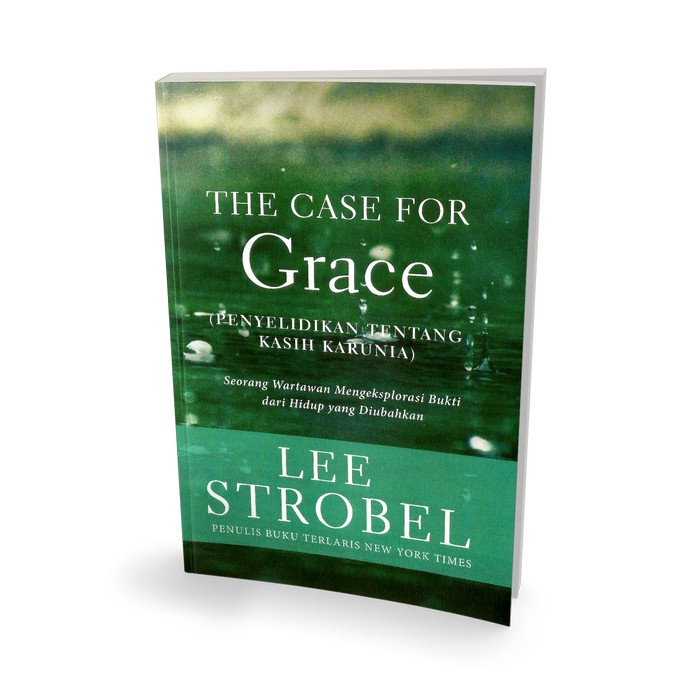

The Case For Grace (Penyelidikan Tentang Kasih Karunia) - Lee Strobel