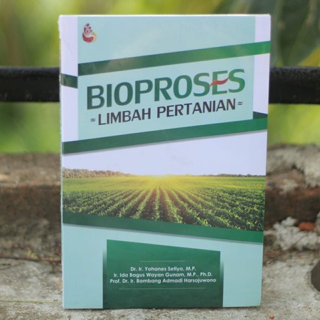 Buku Bioproses Limbah Pertanian [ORIGINAL]
