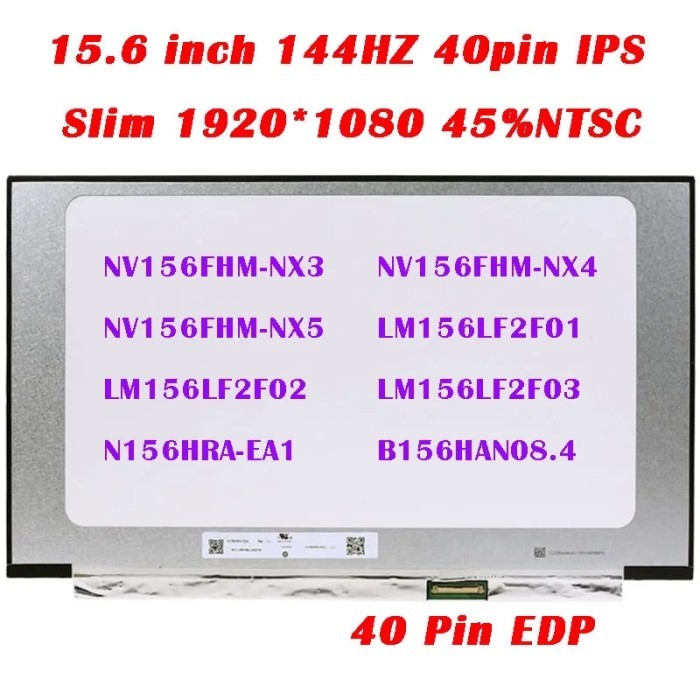 15.6" 144HZ 1920*1080 FHD IPS 40 Pin EDP NV156FHM-NX3/NX4/NX5