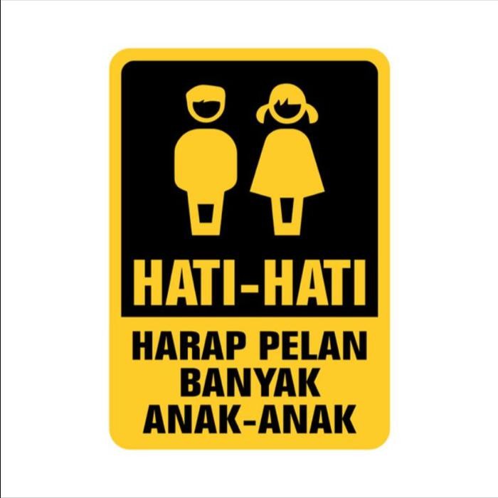 SIGN HATI - HATI HARAP PELAN PELAN BANYAK ANAK ANAK