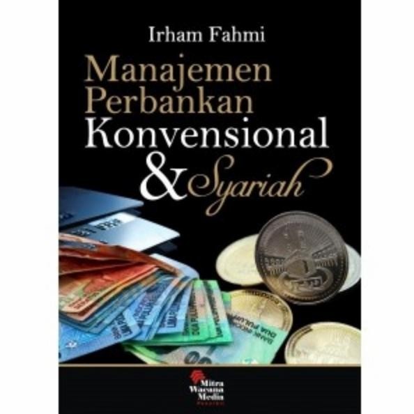 

TERLARIS ORI MANAJEMEN PERBANKAN KONVENSIONAL DAN SYARIAH - IRHAM FAHMI READY