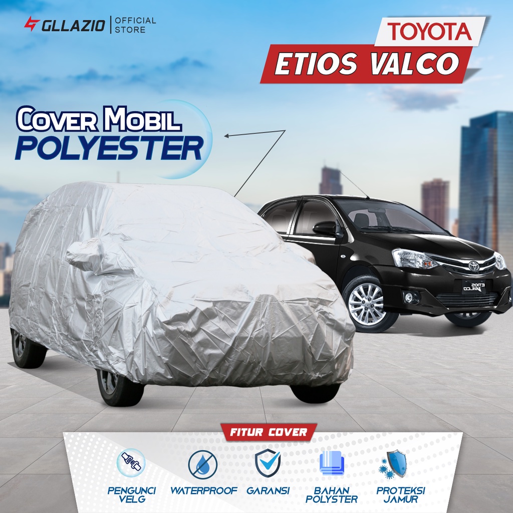 Cover Mobil Etios Valco Polyester / Sarung Mobil Toyota Etios Valco Tipe Polyester / selimut Toyota 
