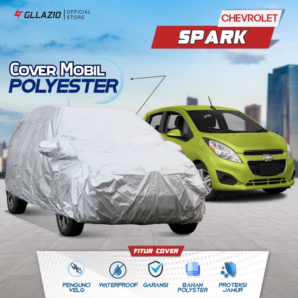 Cover Mobil Chevrolet Spark Polyester / Sarung Mobil Chevrolet Spark Tipe Polyester / selimut Chevro