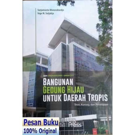 

Buku Bangunan Gedung Hijau Untuk Daerah Tropis - Surjamanto Wonorahard