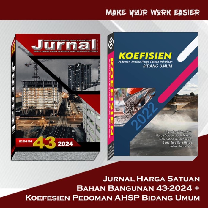 

Paket Jurnal Harga Satuan Bahan Bangunan Konstruksi Dan Interior Edisi 43 - 2024 + Buku Koefesien