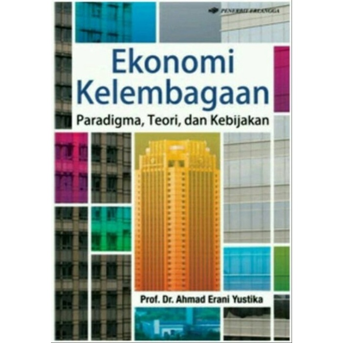 Buku Original Ekonomi Kelembagaan - Ahmad Erani Yustika