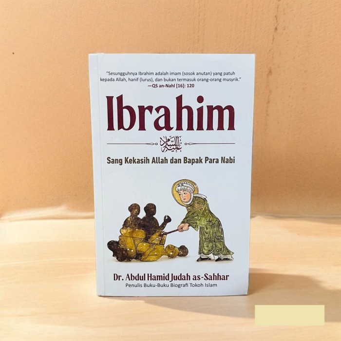 

Ibrahim Sang Kekasih Allah dan Bapak Para Nabi