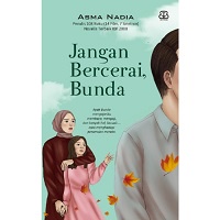 Buku Jangan Bercerai, Bunda - Asma Nadia