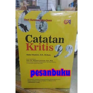 Buku CATATAN KRITIS SERI KETENAGAKERJAAN - ABDUL KHAKIM