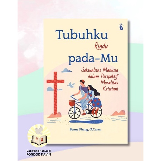 

Ready Buku Tubuhku Rindu Pada Mu Seksualitas Manusia Dalam Perspektif Moralitas Kristiani Benny