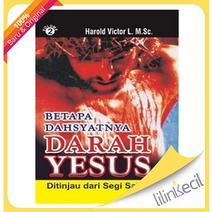 

Buku Betapa Dahsyatnya Darah Yesus Volume 2 - Harold Victor L.,M.Sc.