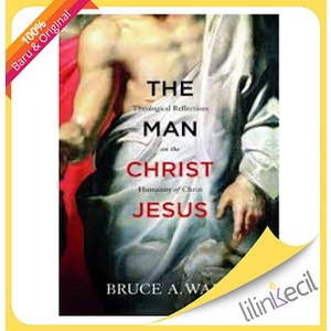 

Buku The Man Christ Jesus (Bruce A. Ware)