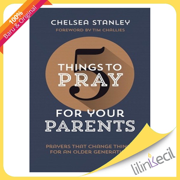 

Buku 5 Things To Pray For Your Parents - Chelsea Stanley