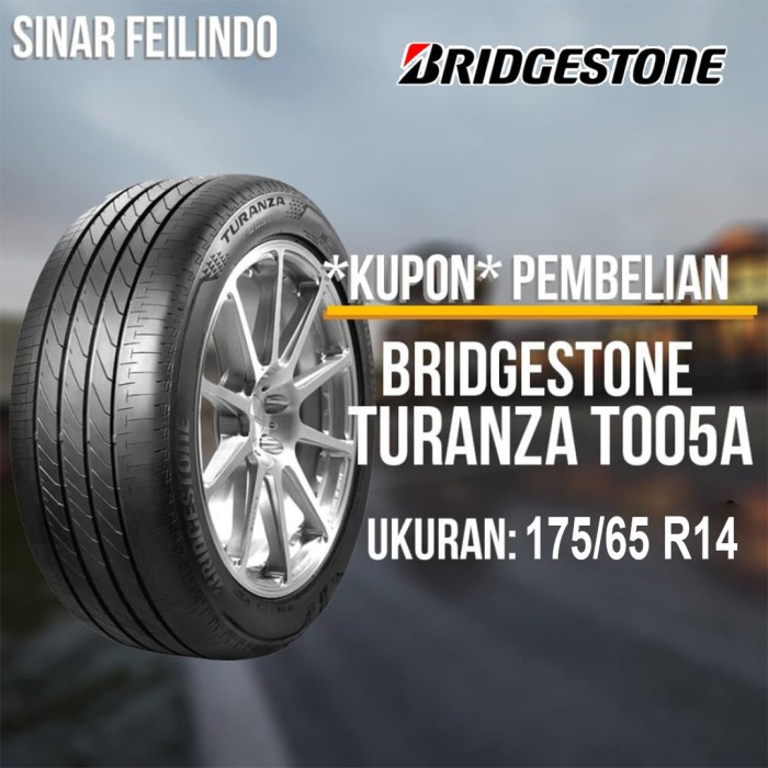 (Promo) Ban Mobil Bridgestone Turanza T005A 175/65 R14 *Kupon*