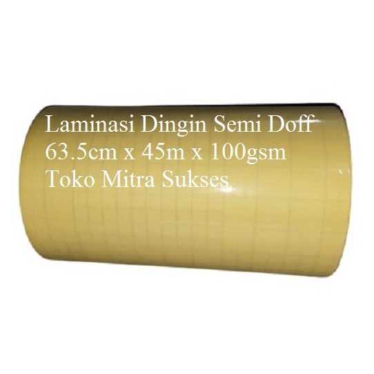 

Barang Terlaris Laminasi Dingin Semi Doff 63.5Cm X 45M X 100Gsm Packing Aman