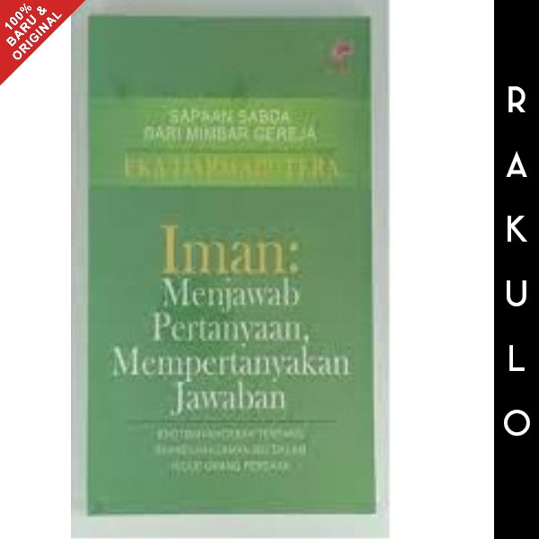

Buku Iman Menjawab Pertanyaan Mempertanyakan Jawaban - Eka Darmaputera