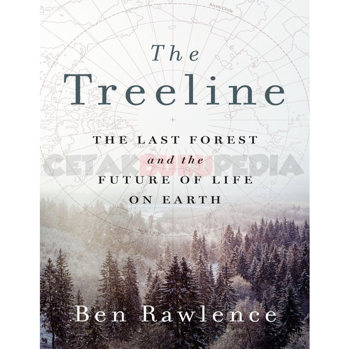 Book Treeline. Last Forest Life On Earth Rawlence B. Softcover